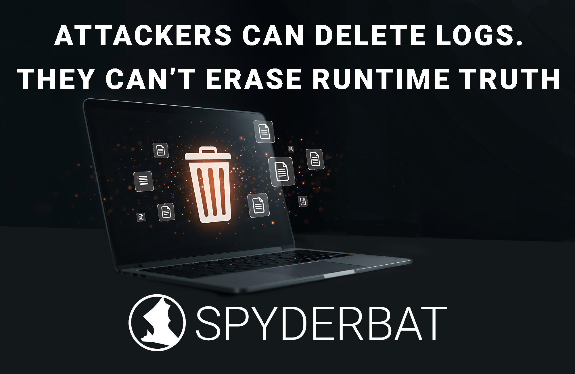 Attackers Can Delete Logs. They Can’t Erase Runtime Truth