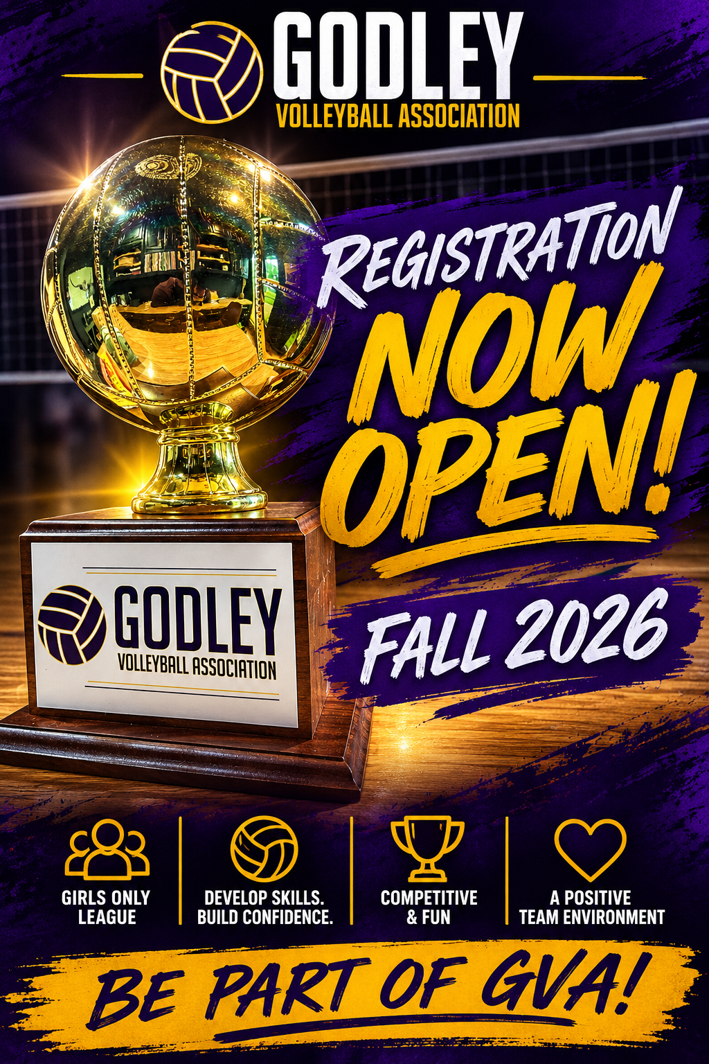 A promotional poster for the Godley Volleyball Association featuring a golden volleyball trophy, the association's logo, and text announcing registration is now open for fall 2026. It highlights a girls-only league, skill development, competitive play, and a positive team environment, encouraging viewers to participate.