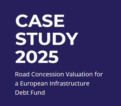 Cover page of a report titled 'Case Study 2025: Road Concession Valuation for a European Infrastructure Debt Fund'