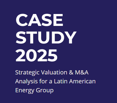 Cover page of a report titled 'Case Study 2025' focusing on strategic valuation and M&A analysis for a Latin American energy group.