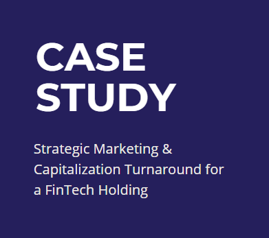 Cover page of a case study report on strategic marketing and capitalization turnaround for a FinTech holding company.