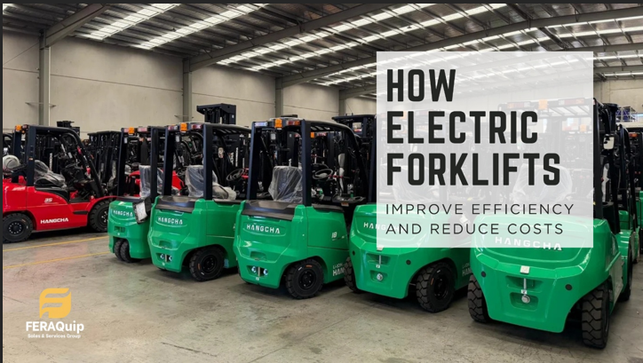 How Electric Forklifts Improve Efficiency and Reduce Costs