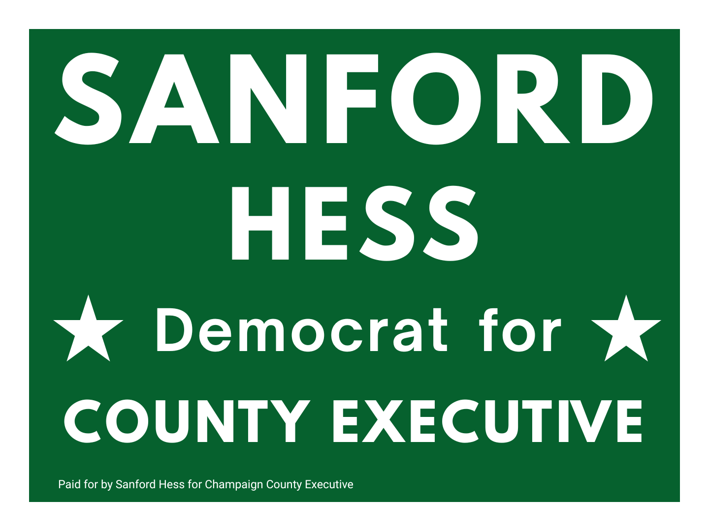Yard Sign - sanford hess for county executive