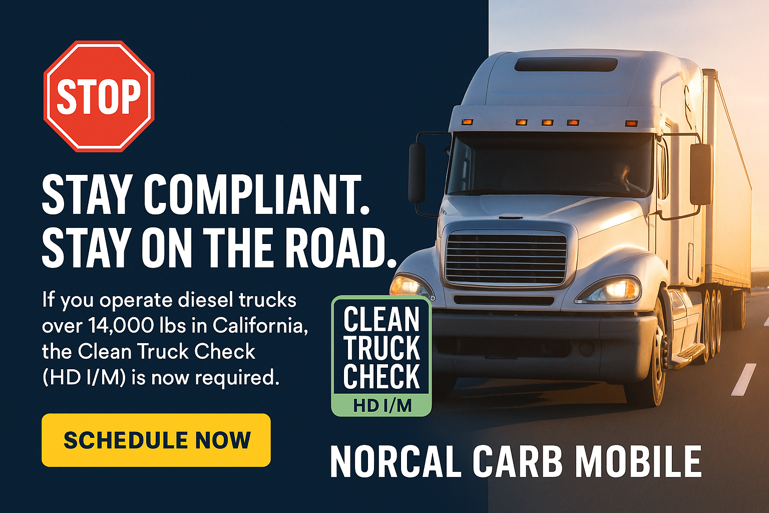 An advertisement emphasizing the importance of staying compliant and on the road for diesel truck operators over 14,000 lbs in California. It features a white semi-truck on a highway at sunset with a red stop sign icon. The text reads: "Stay complian