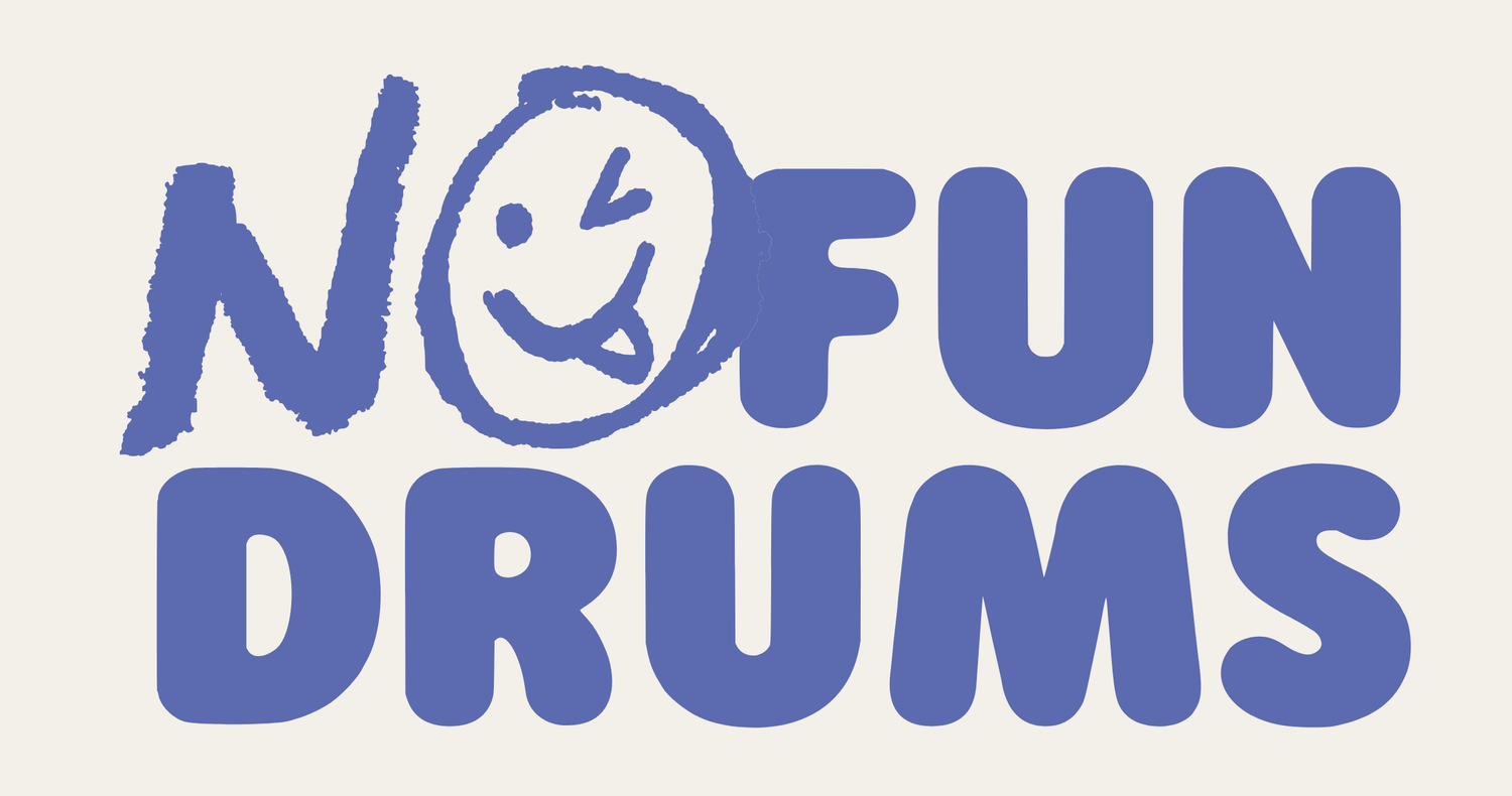 No Fun Drums