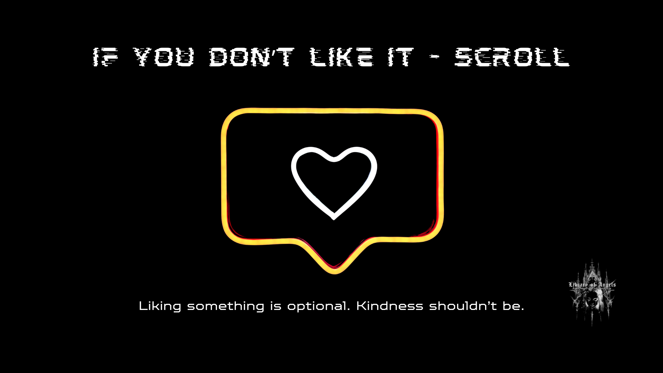 If you don’t like it - Scroll