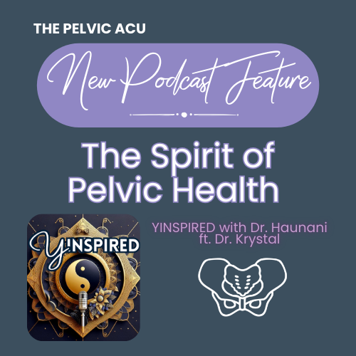 The Spirit of Pelvic Health: Our Latest Podcast Feature