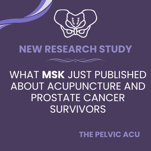 What MSK just published about acupuncture and prostate cancer survivors