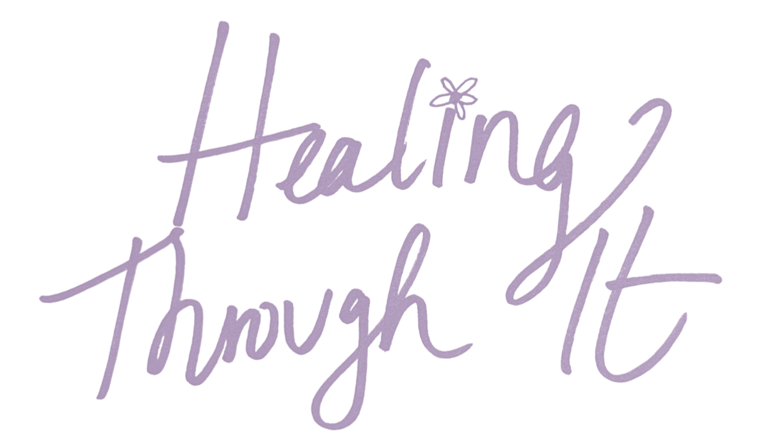 Healing Through It