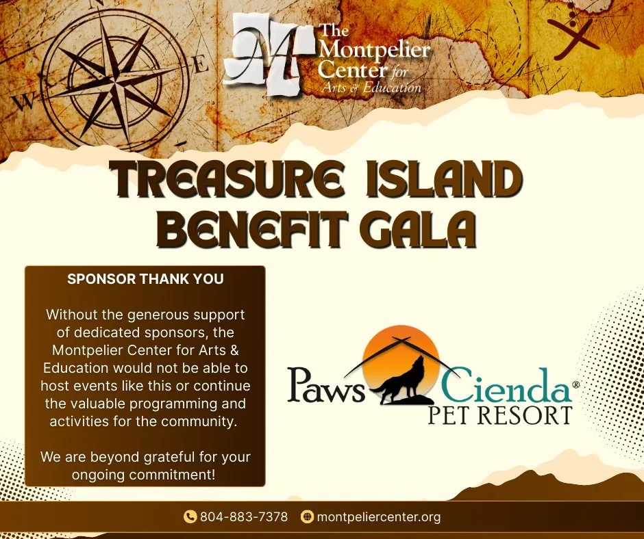 Thank you to every sponsor who stands behind The Montpelier Center for Arts &amp; Education. Your generosity helps keep arts, learning, and community gatherings happening right here at the Center&mdash;and it directly supports the programs families c