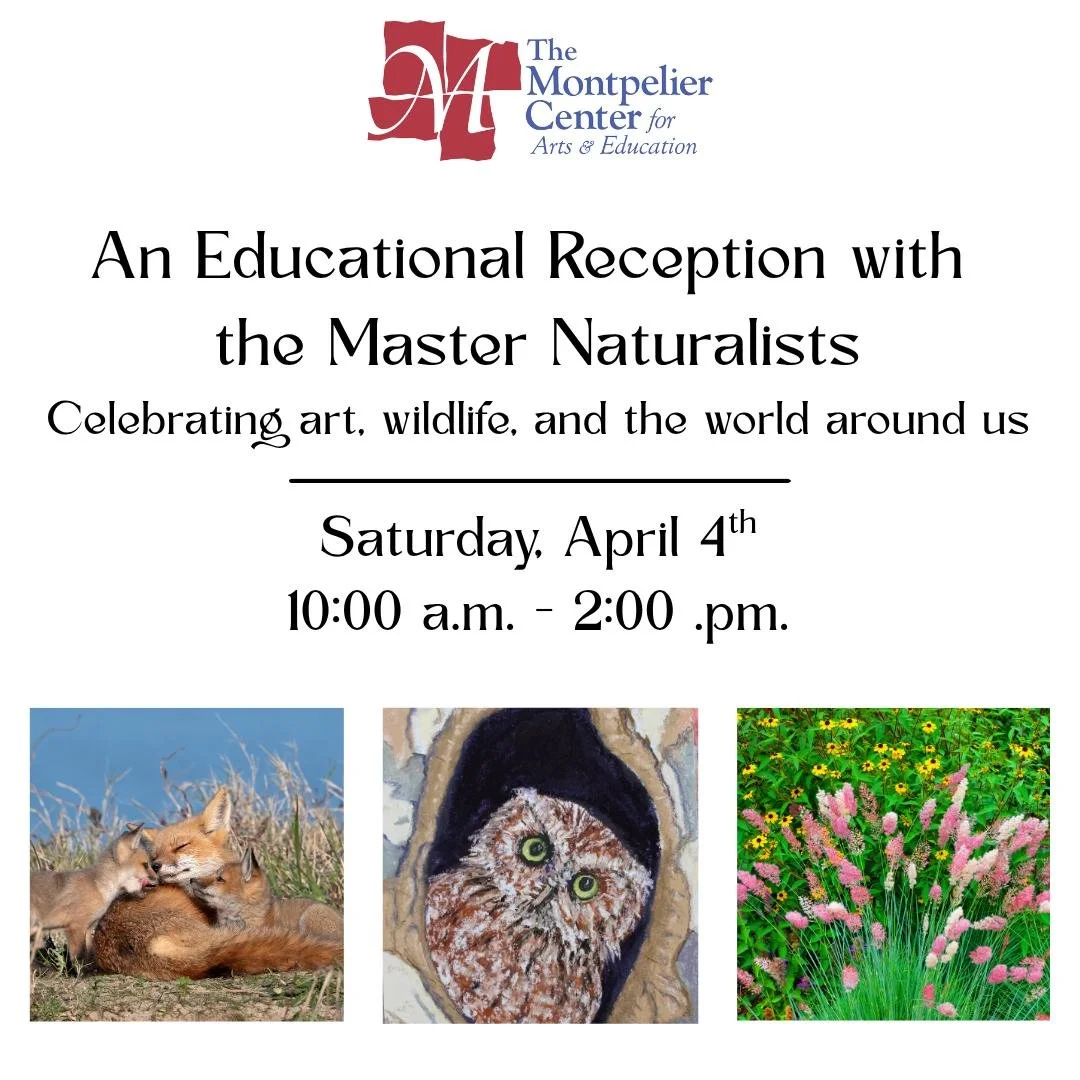 Don&rsquo;t forget to come out to The Montpelier Center this Saturday, April 4, for the Master Naturalist Art Reception! Enjoy beautiful nature-inspired art, meet local Master Naturalists, and explore fun educational tabletop exhibits on wildlife, pl