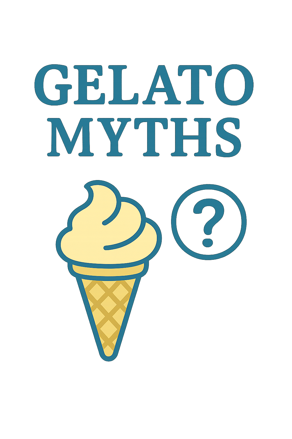 Gelato Myths &amp; How to Spot the Real Thing