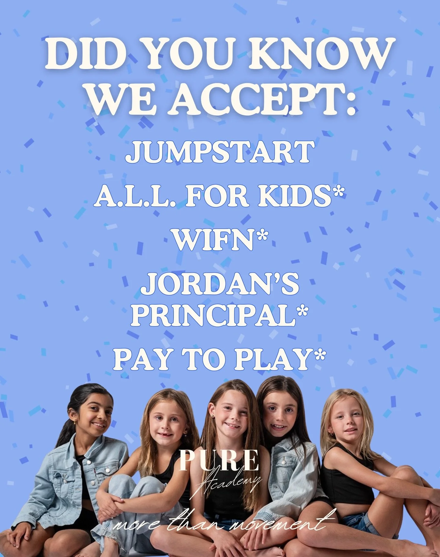 At PURE, every dancer deserves the chance to shine.

We&rsquo;re proud to accept a variety of local funding programs to help make dance more accessible for families in our communities.

We currently accept:
 &bull; Jumpstart
 &bull; A.L.L. For Kids*
