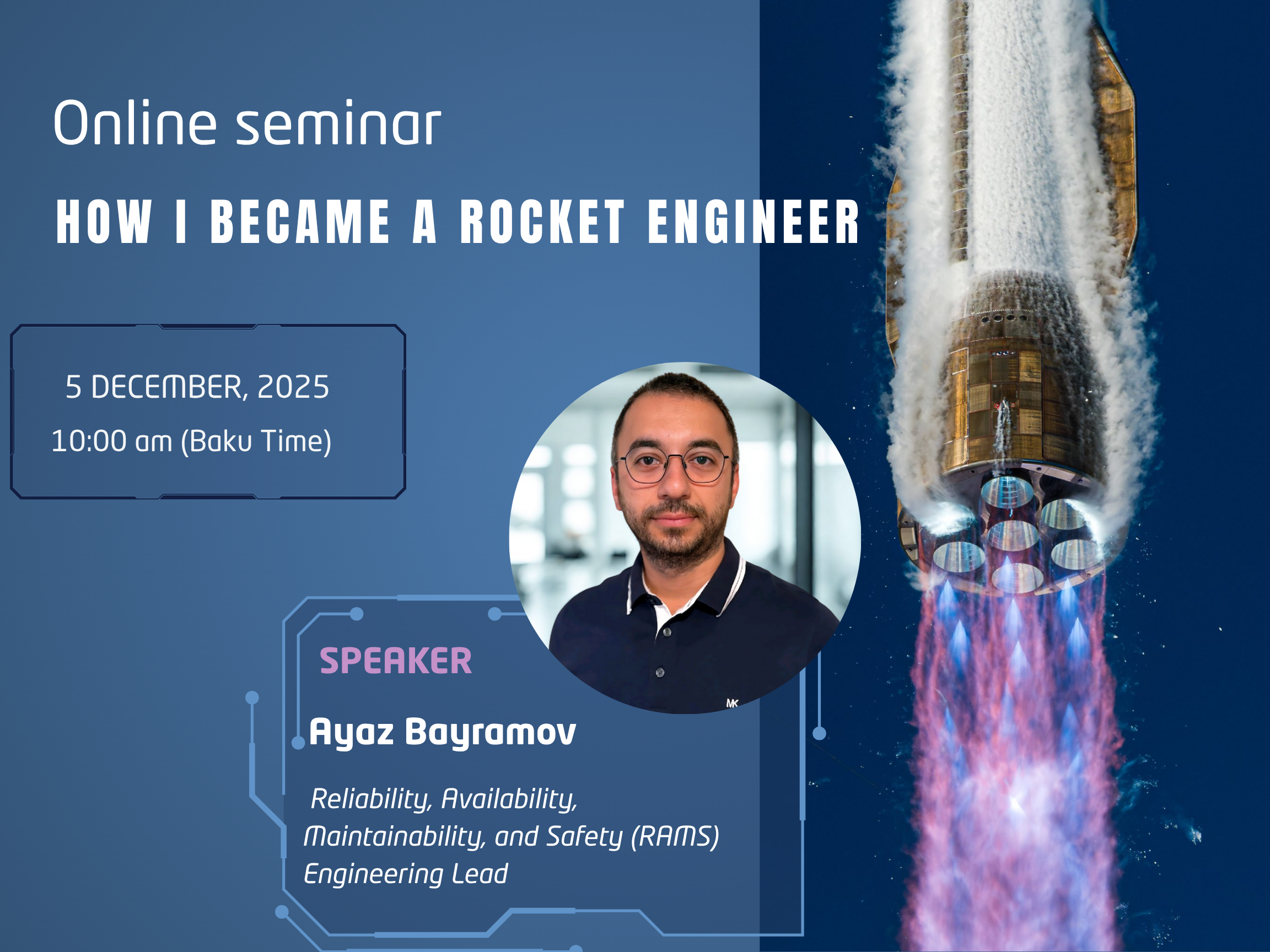 Online Seminar with Ayaz Bayramov: "How I Became a Rocket Engineer…"