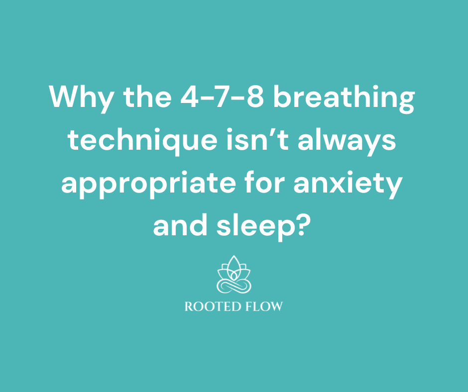 Why the 4-7-8 breathing technique isn’t always appropriate for anxiety and sleep?