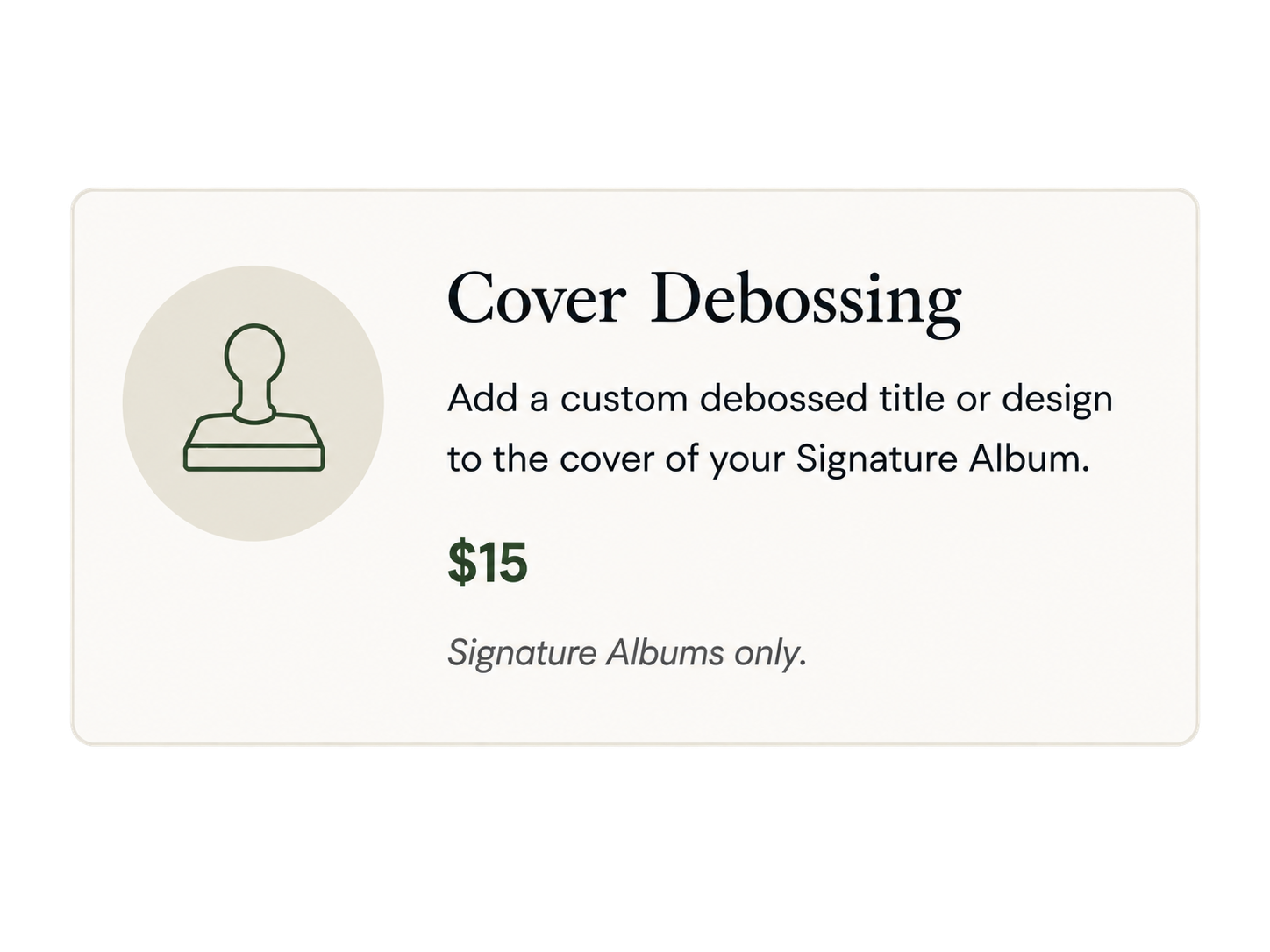 Cover debossing add-on for Signature Albums, allowing a custom title or simple design on the leather cover.