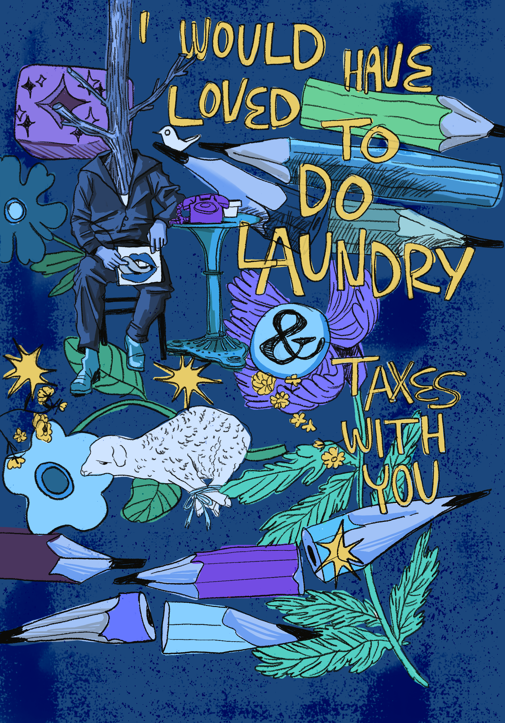 A colorful, artistic illustration with a man in a suit and a dog, surrounded by large pencils, flowers, and leaves. The text reads 'I would have loved to do laundry & taxes with you.'