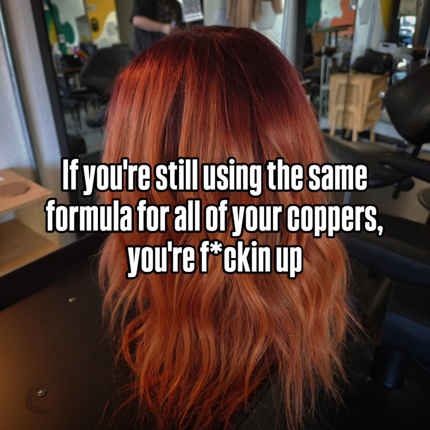 🛑 Stop copy &amp; pasting with your coppers 

Start using your knowledge &amp; making small adjustments to make each person's copper unique.

Want it brighter? Add more GOLD

Want it richer? Drop a level &amp; add a MAHOGANY 

Want it natural? Add a