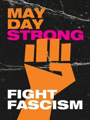 May Day Strong, Fight Facism text