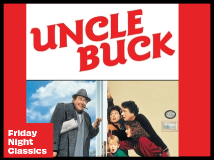 Friday Night Classics Film: Uncle Buck