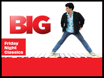 Friday Night Classics Film: Big