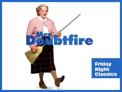 Friday Night Classics Film: Mrs. Doubtfire