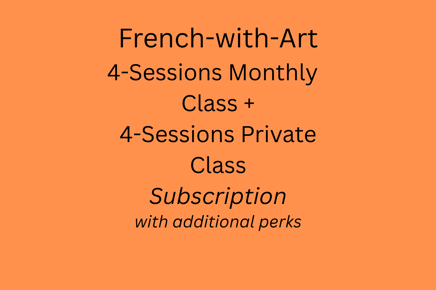 French-with-Art's Subscription for a 4-Private Lessons Package and our 4-Session Monthly Class/Cancel Anytime