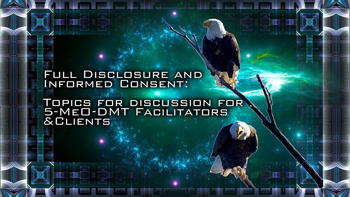 5-MeO-DMT Full Disclosure and Informed Consent