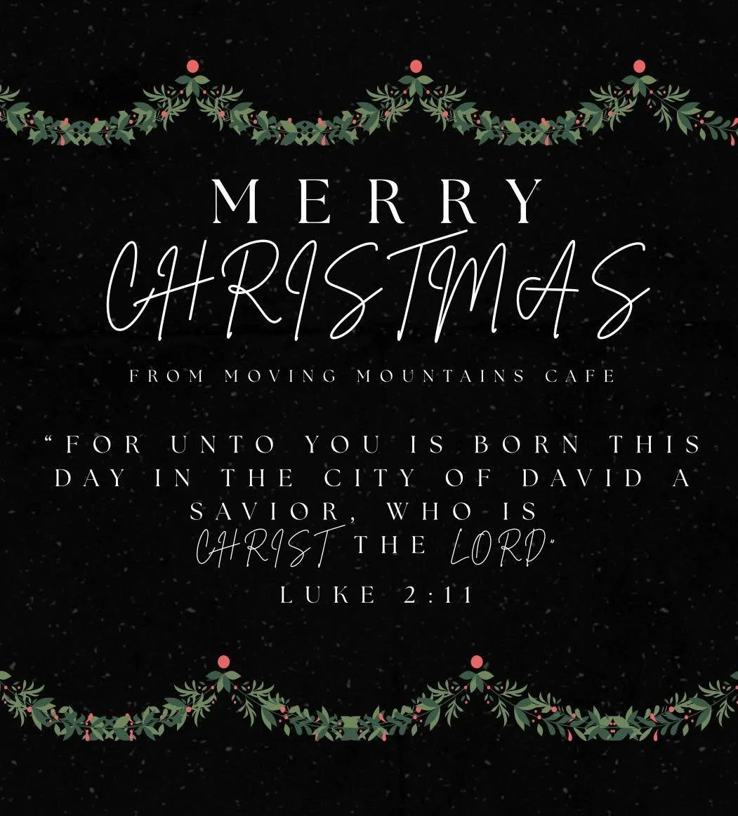 Wishing you all a very Merry Christmas!
From all of us at Moving Mountains Cafe.&hearts;️