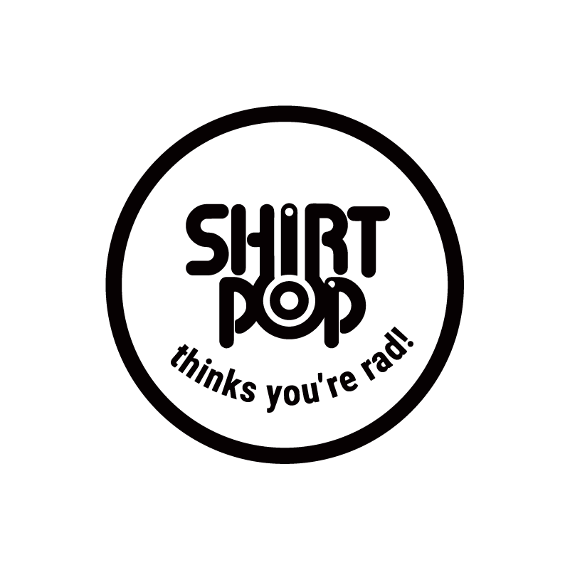 A round logo with the text "SHIRT POP" and "thinks you're rad!" underneath, all inside a circle.