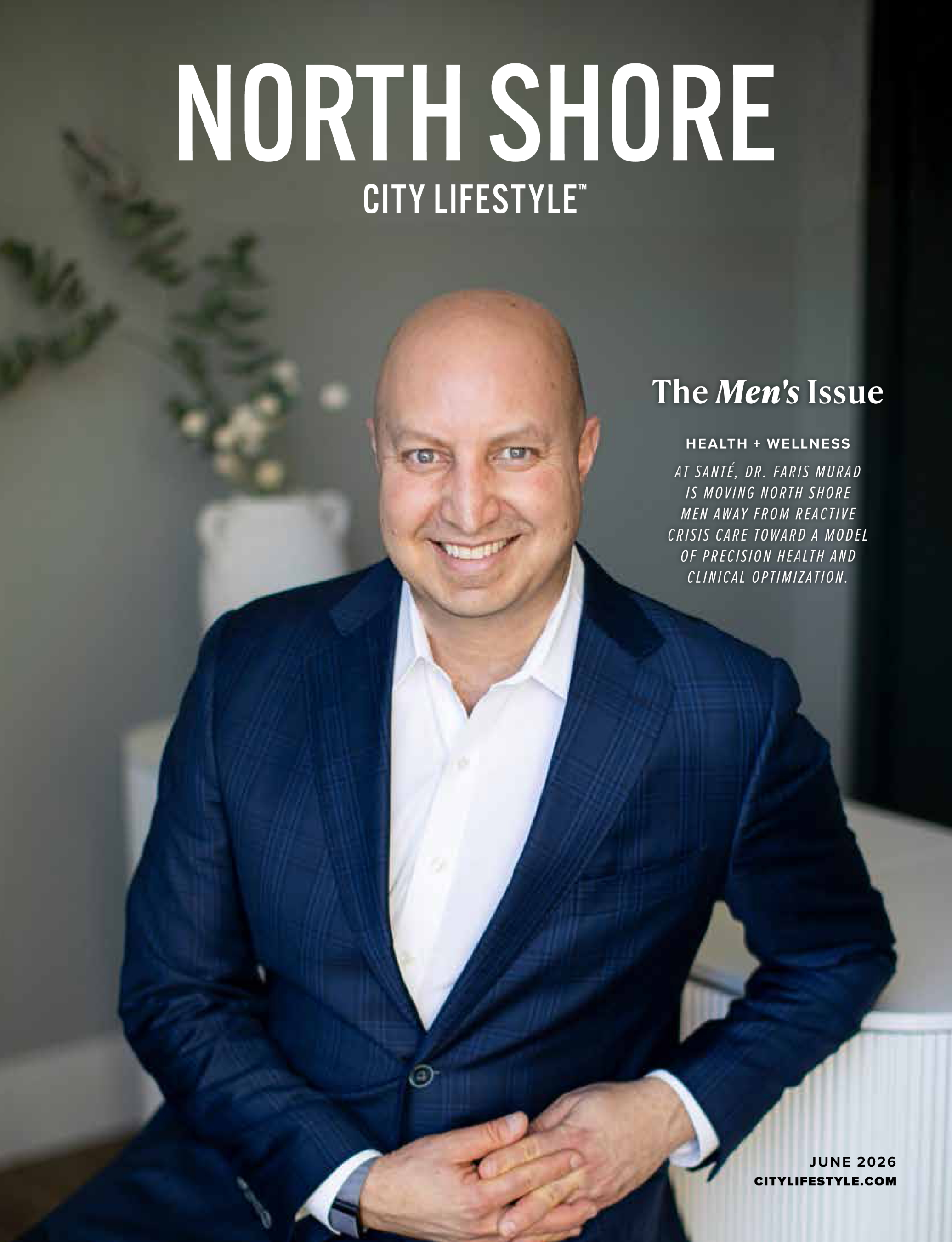 Dr. Faris Murad on the cover of North Shore City Lifestyle, June 2026 Men's Issue, "The Precision Health Strategist"