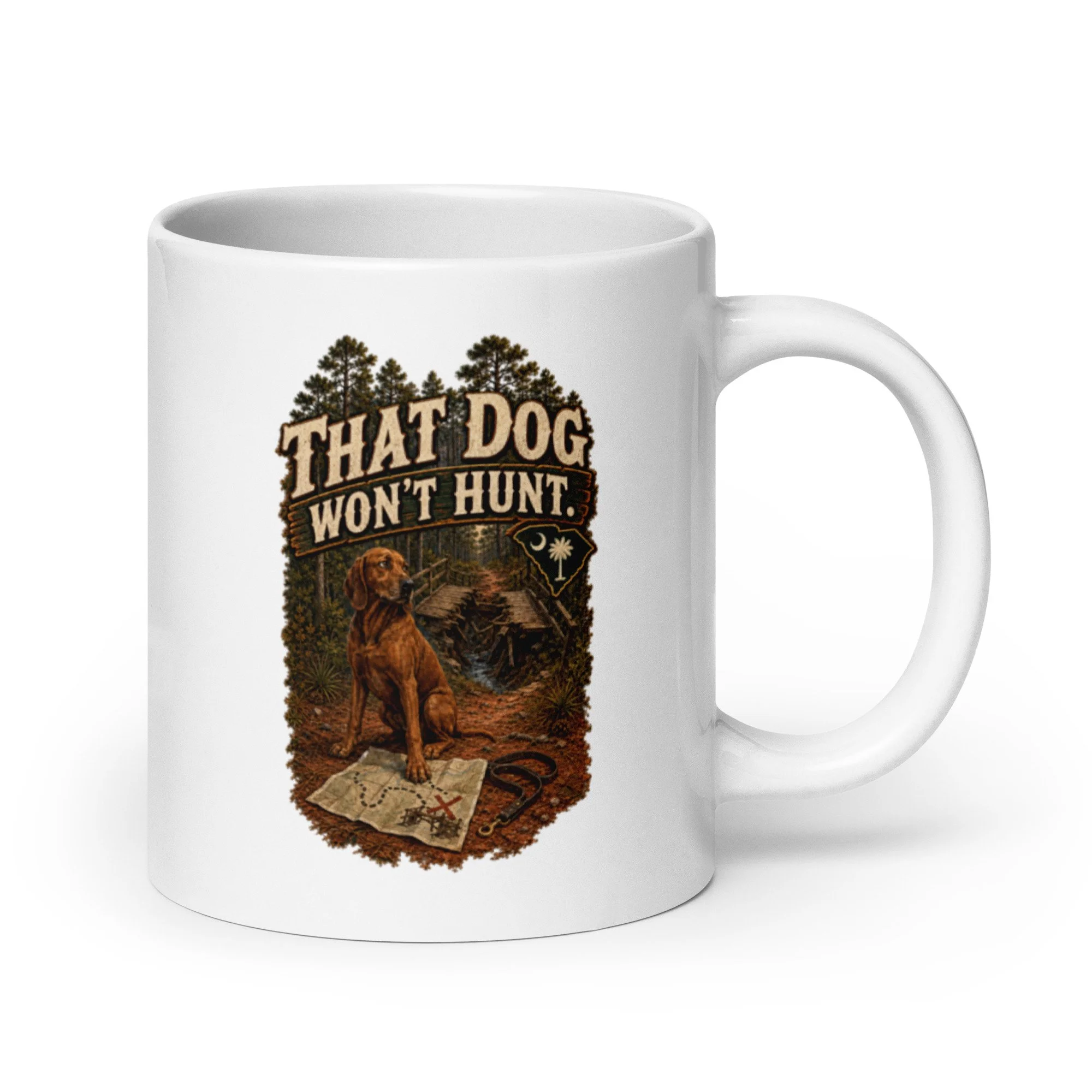 That Dog Won't Hunt Woodland - South Carolina 20 oz Mug