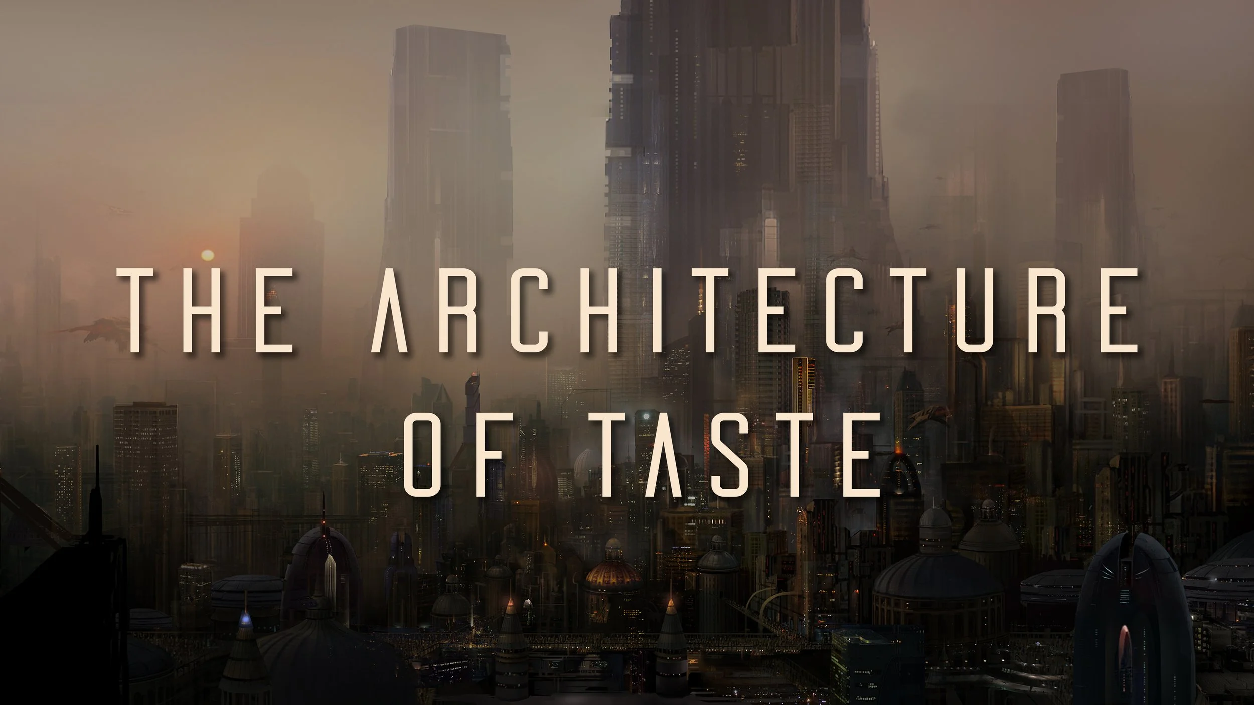 The Architecture of Taste