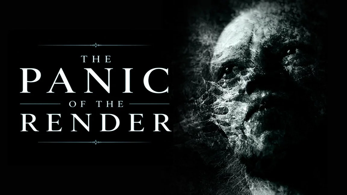The Panic of the Render