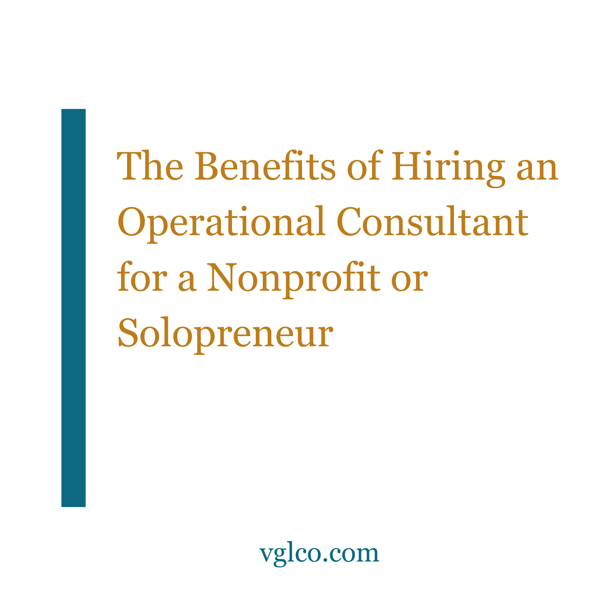What Are the Benefits of Hiring an Operational Consulting Firm for a Nonprofit or Solopreneur Business?