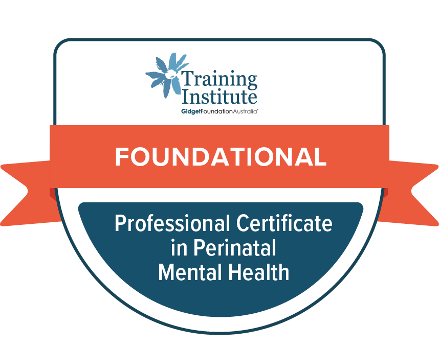 Badge with logo of Training Institute, Gidget Foundation Australia, featuring a blue flower. Labels indicate a foundational professional certificate in perinatal mental health.