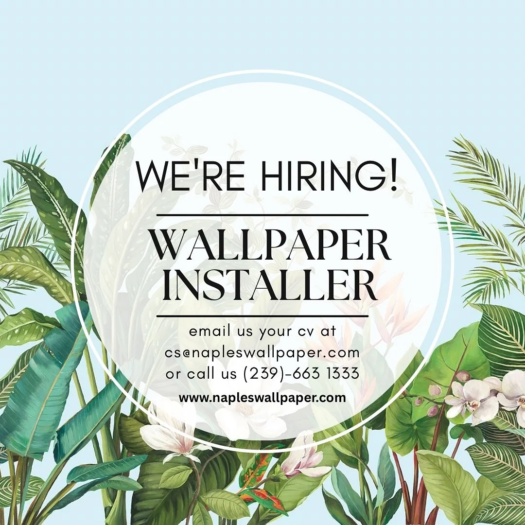 Naples Wallpaper is looking for a full-time wallpaper installer who loves home design and has strong experience with detailed installs.

If that&rsquo;s you (or someone you know), send us a message or email your portfolio to cv@napleswallpaper.com
Le