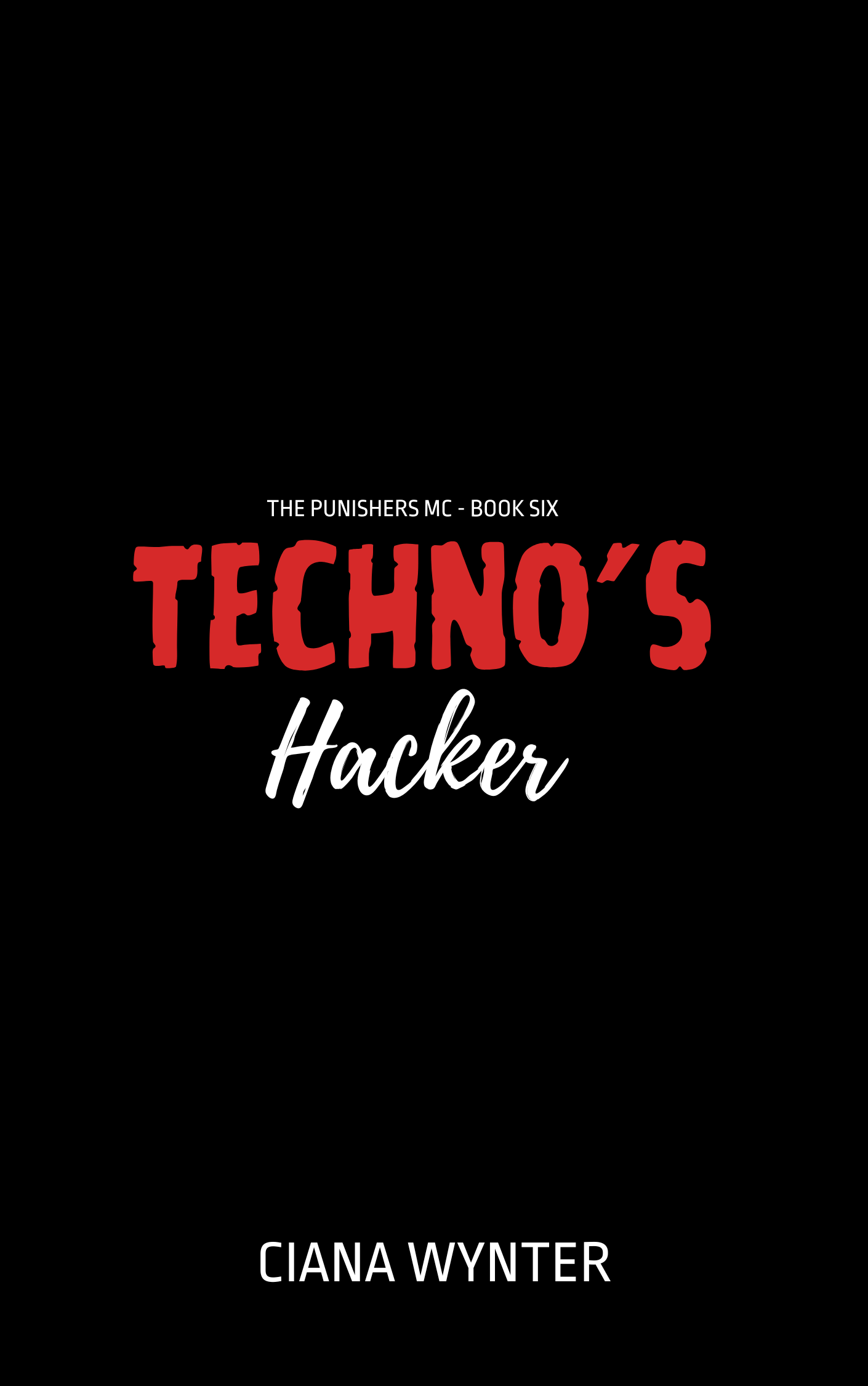 The Punishers MC book six - Techno's Hacker by Ciana Wynter