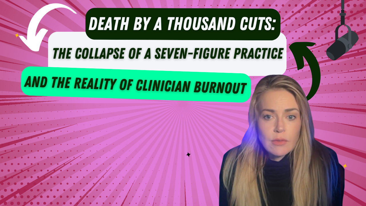 Death by a Thousand Cuts: The Collapse of a Seven-Figure Practice and the Reality of Clinician Burnout [Part 2]
