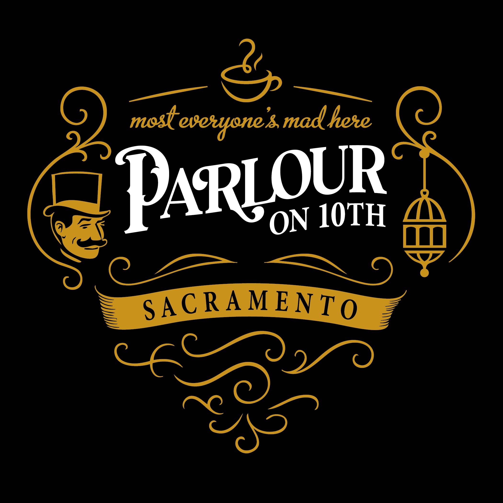 A vintage-style black and gold graphic promoting a parlour event in Sacramento on the 10th, featuring ornate swirls, a gentleman with a top hat and mustache, a coffee cup, and a birdcage.