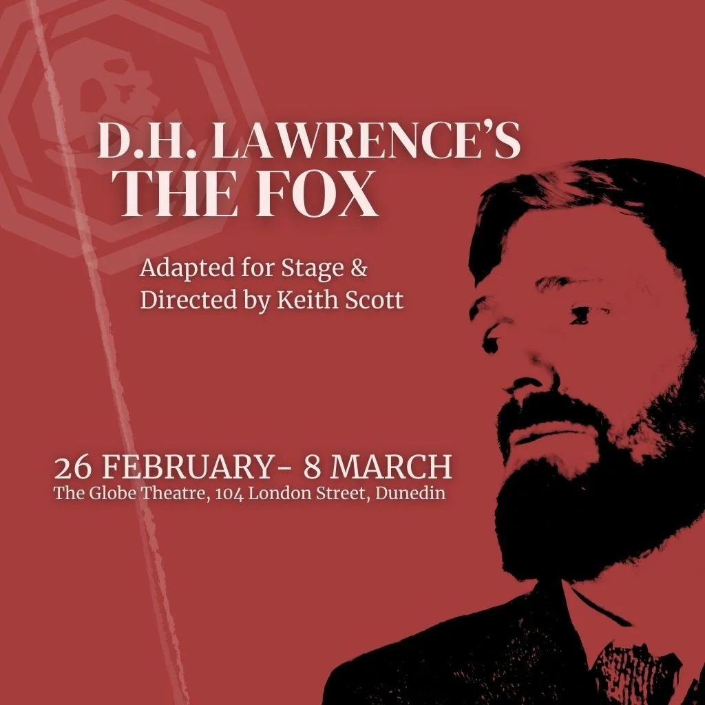 D.H. Lawrence’s The Fox Adapted for stage and Directed by Keith Scott