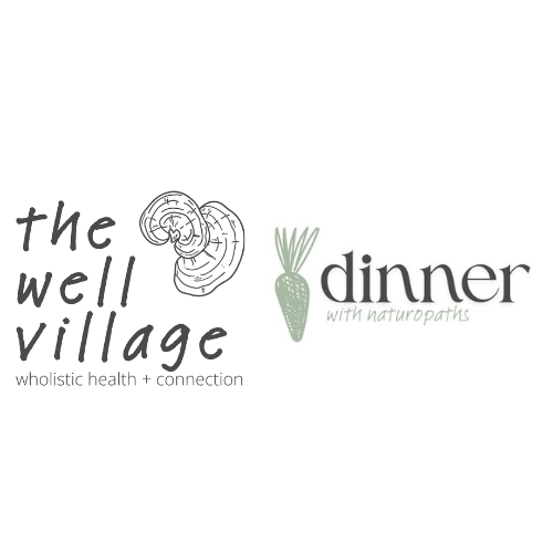 The Well Village | Dinner With Naturopaths