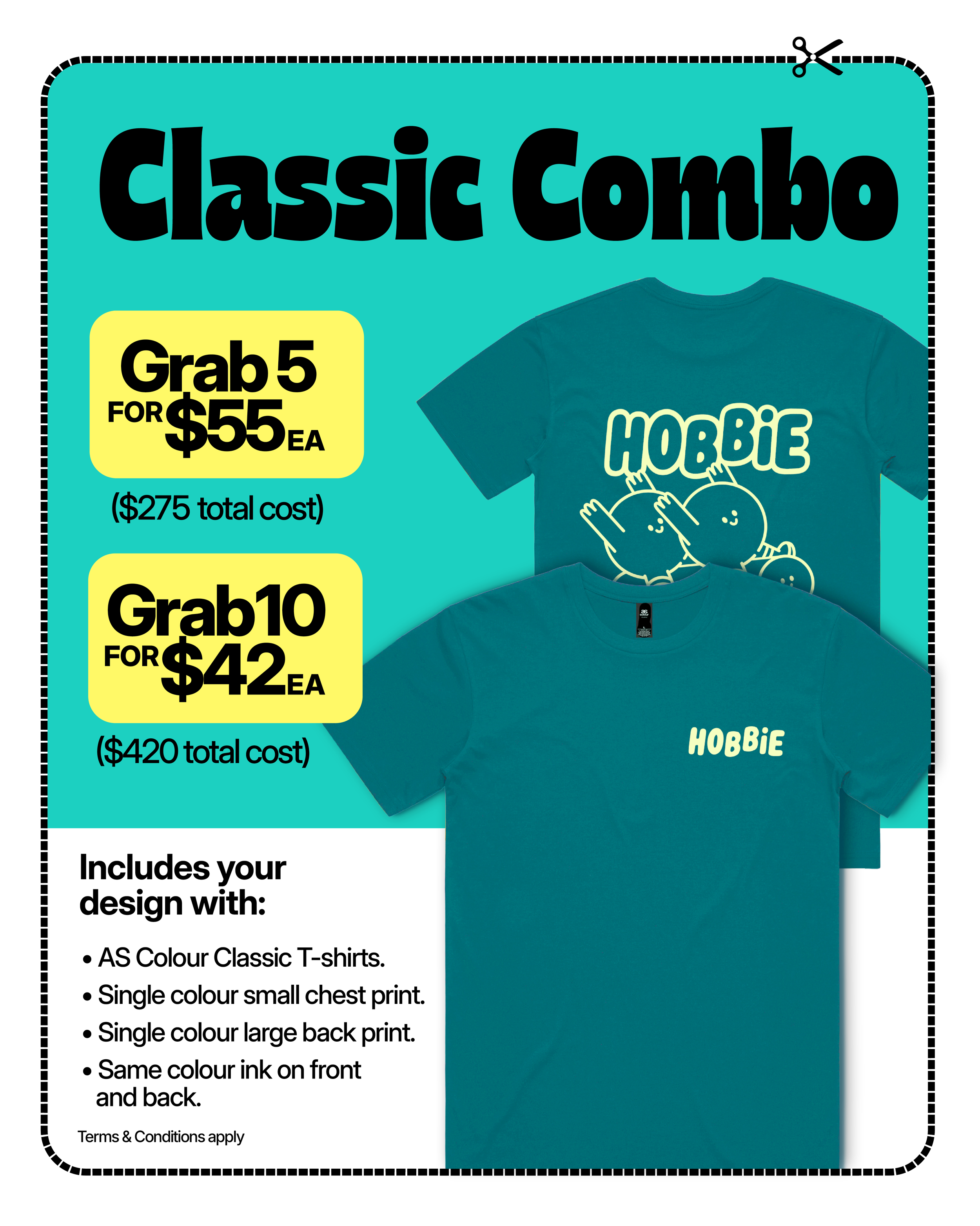 The Classic Combo Deal. Single colour, two position prints on AS Colour Classic tees. 5 for $275 or 10 for $420