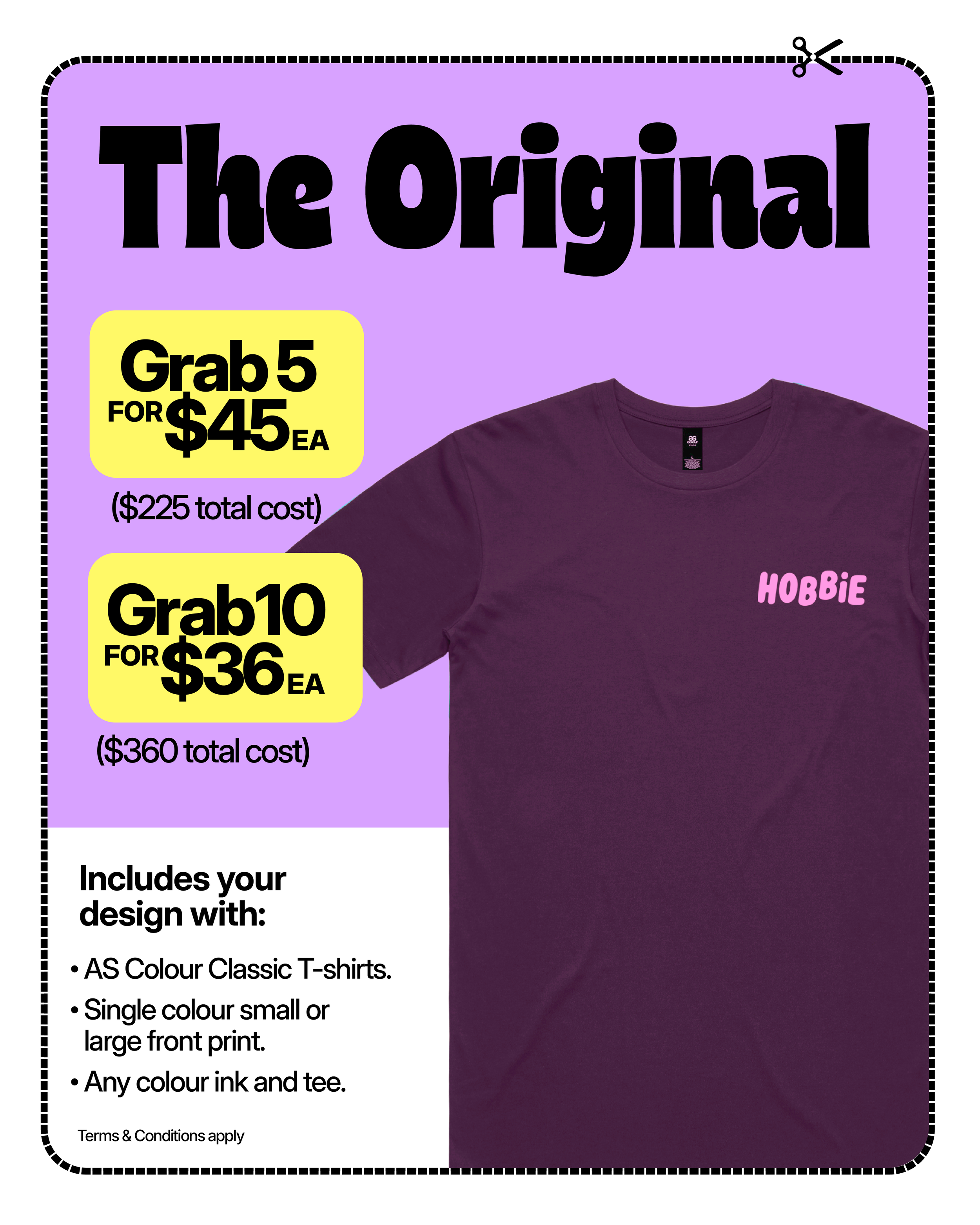'The Original' deal. 5 single colour front prints for $45ea OR 10 for $36ea.