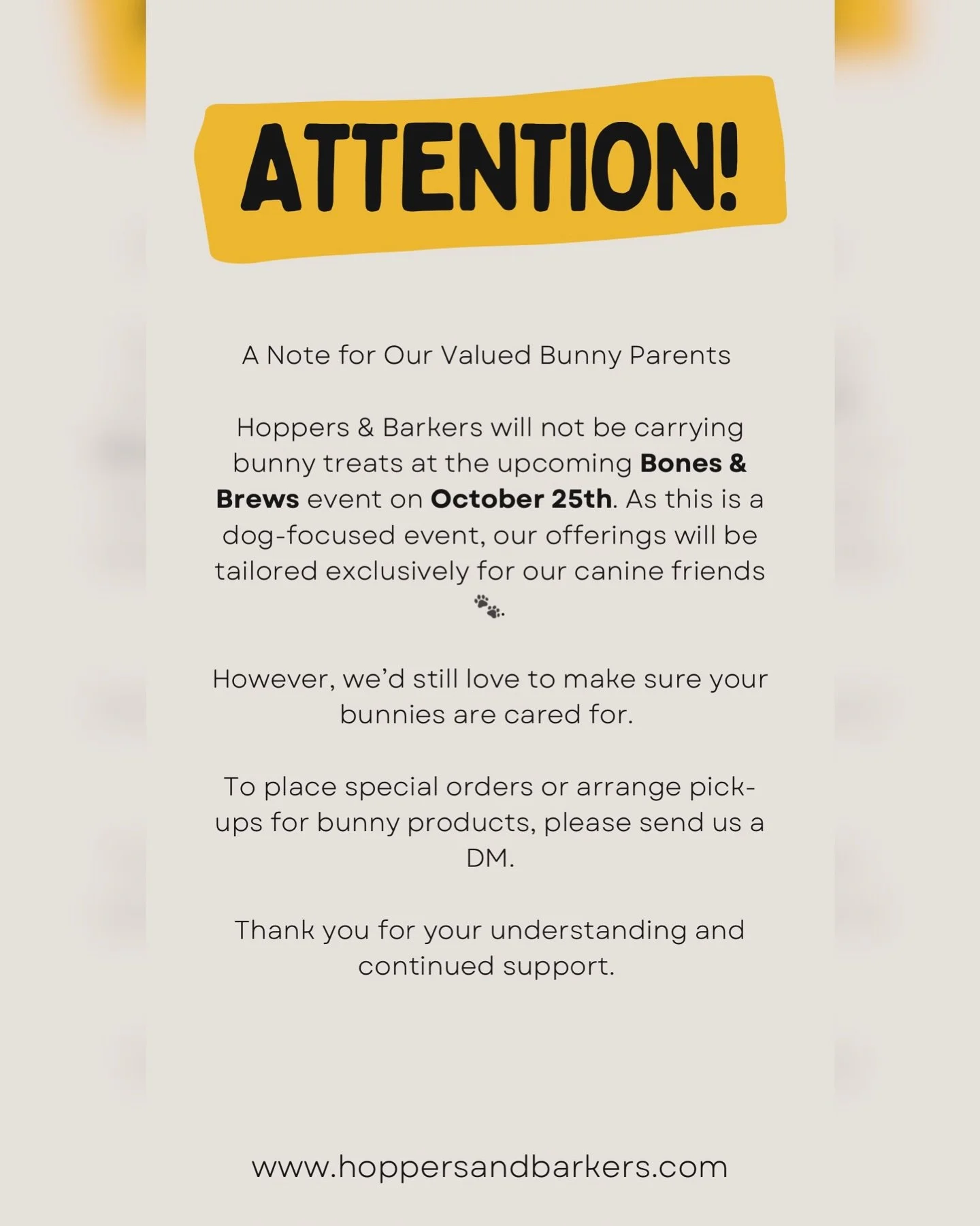 Important Announcement for Our Bunny Lovers! 🐰✨
Hoppers & Barkers will not be carrying any bunny treats at our upcoming Bones & Brews event on October 25th. This event is all about the doggos 🐶, so we’re tailoring our booth to match