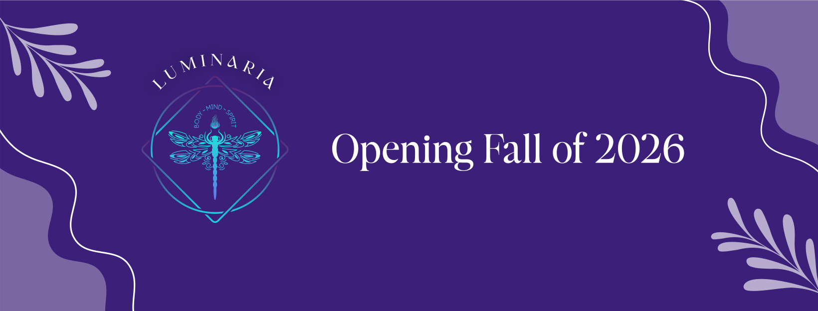 Purple promotional banner with white text announcing the opening of Luminaria, a wellness center focusing on body, mind, and spirit, opening in fall 2026.