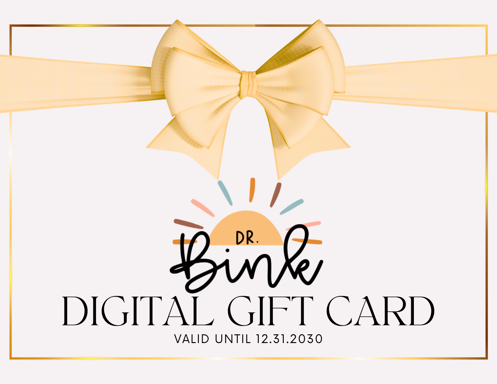 Dr. Bink Gift Card