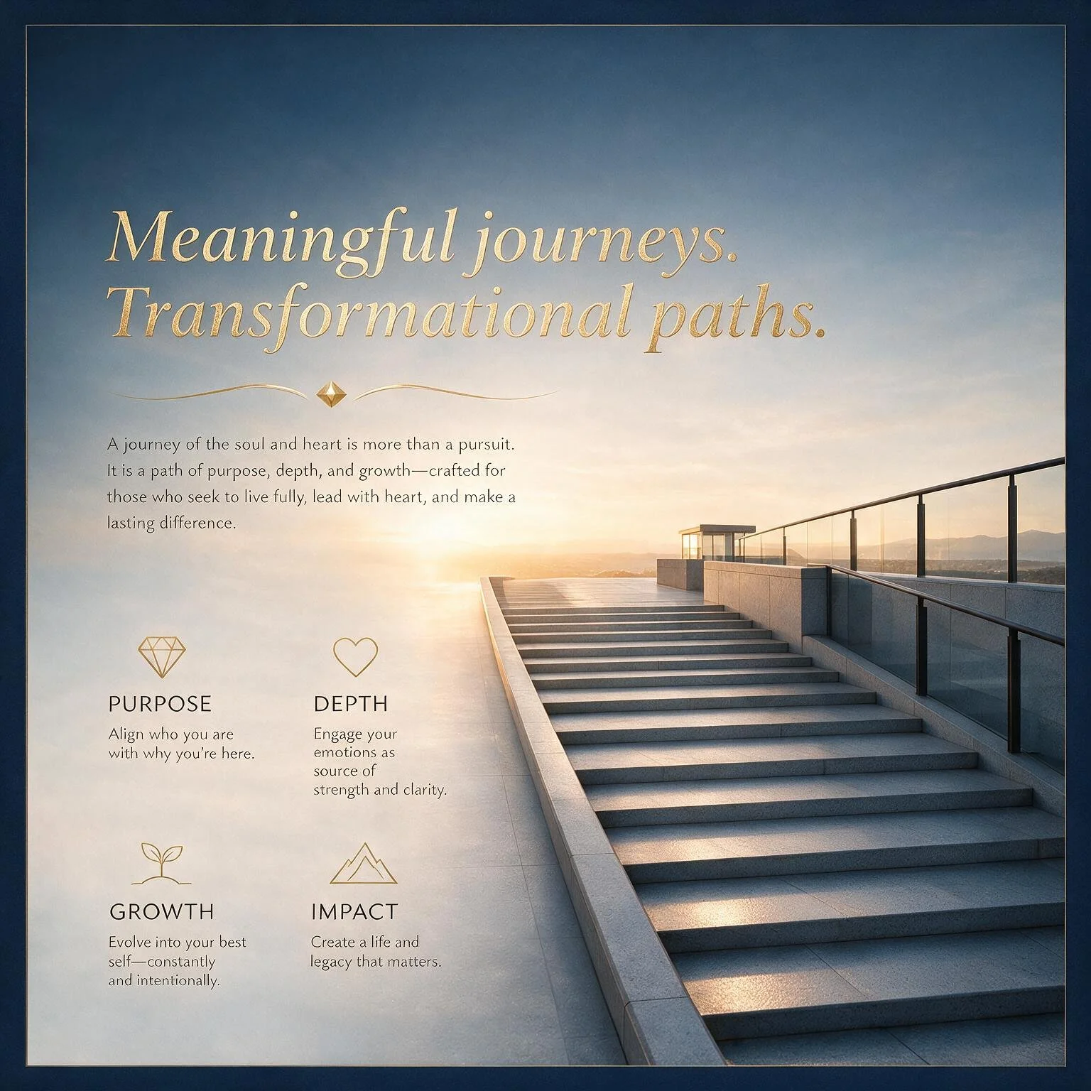 A motivational display with a staircase leading to a scenic view at sunset, featuring large gold text that reads 'Meaningful journeys. Transformational paths.' and smaller text describing purpose, depth, growth, and impact.