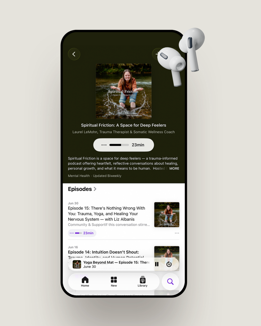 Smartphone displaying a podcast app for 'Spiritual Friction: A Space for Deep Feelers' with a cover photo of a woman sitting in a stream, surrounding trees, and episode listings below.