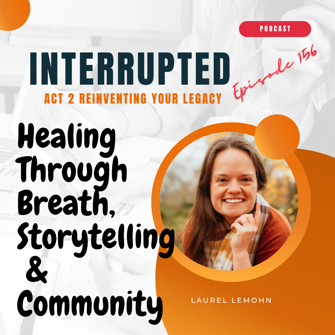 Laurel LeMohn interviewed on the Interrupted podcast discussing healing through breath, storytelling, and community.